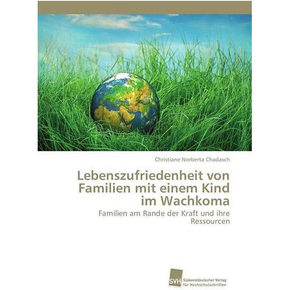 Lebenszufriedenheit von Familien mit einem Kind im Wachkoma, Sachbücher von Christiane Norberta Chadasch