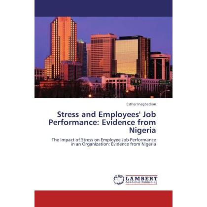 Stress and Employees' Job Performance: Evidence from Nigeria, Fachbücher