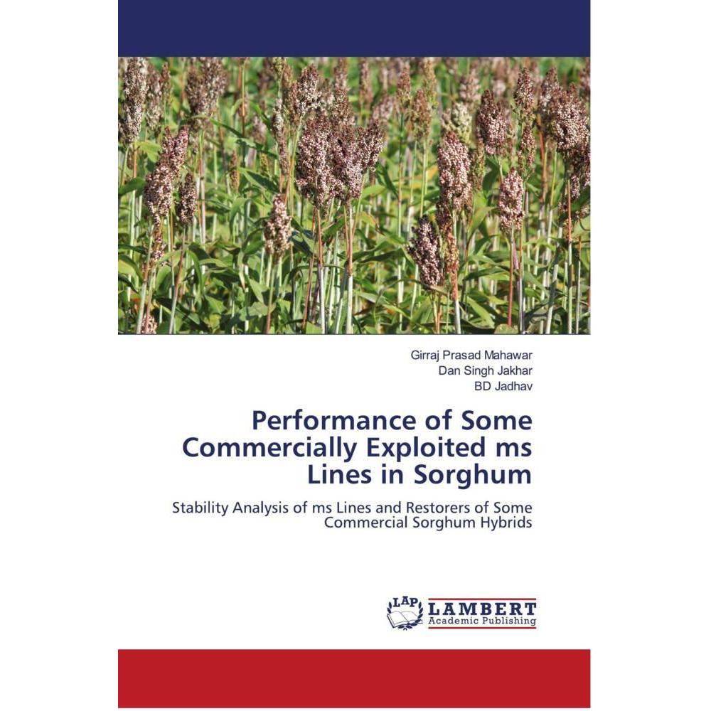 Performance of Some Commercially Exploited ms Lines in Sorghum, Fachbücher von Dan Singh Jakhar, BD Jadhav, Girraj Prasa...
