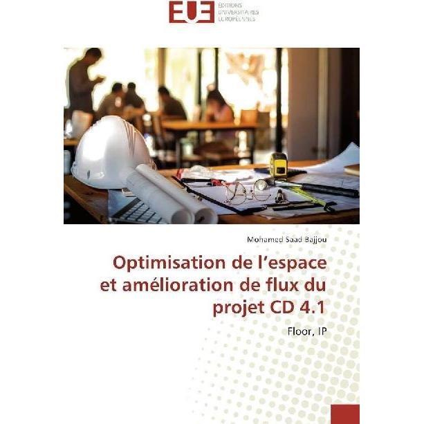 Optimisation de l'espace et amélioration de flux du projet CD 4.1, Fachbücher von Mohamed Saad Bajjou
