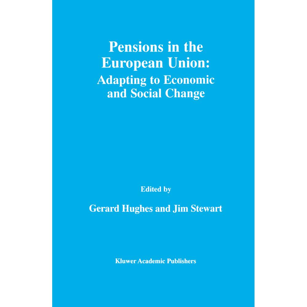 Pensions in the European Union: Adapting to Economic and Social Change, Fachbücher von Jim Stewart, Gerard Hughes