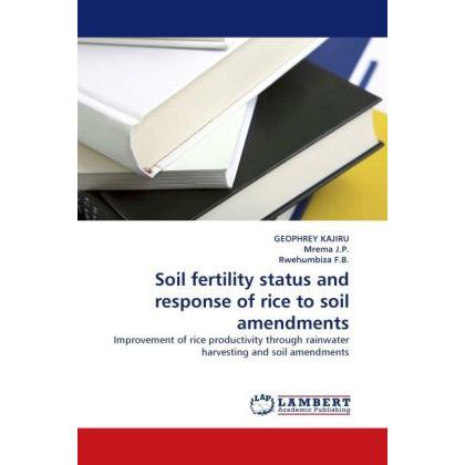Soil fertility status and response of rice to soil amendments, Fachbücher