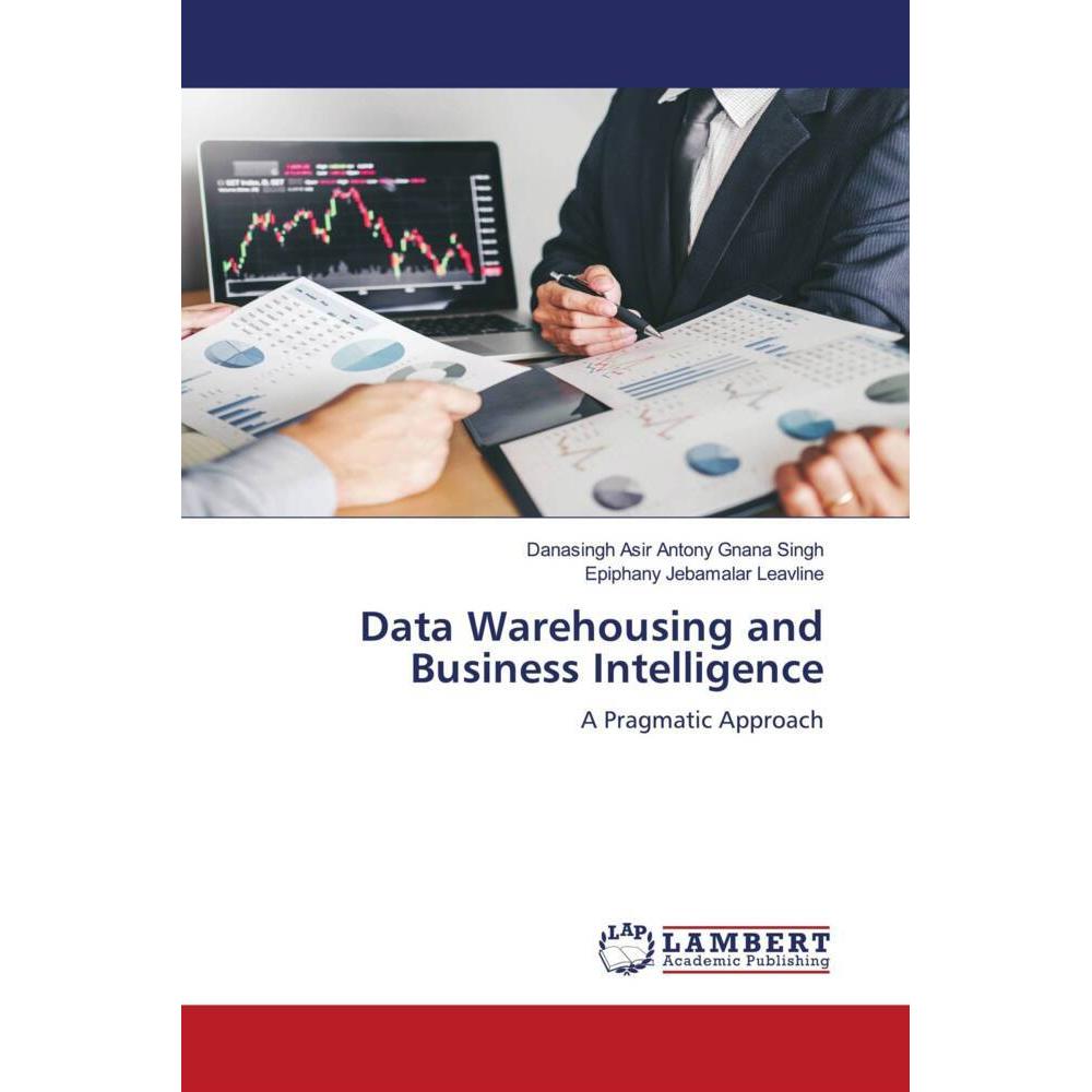 Data Warehousing and Business Intelligence, Fachbücher von Danasingh Asir Antony Gnana Singh, Epiphany Jebamalar Leavlin...