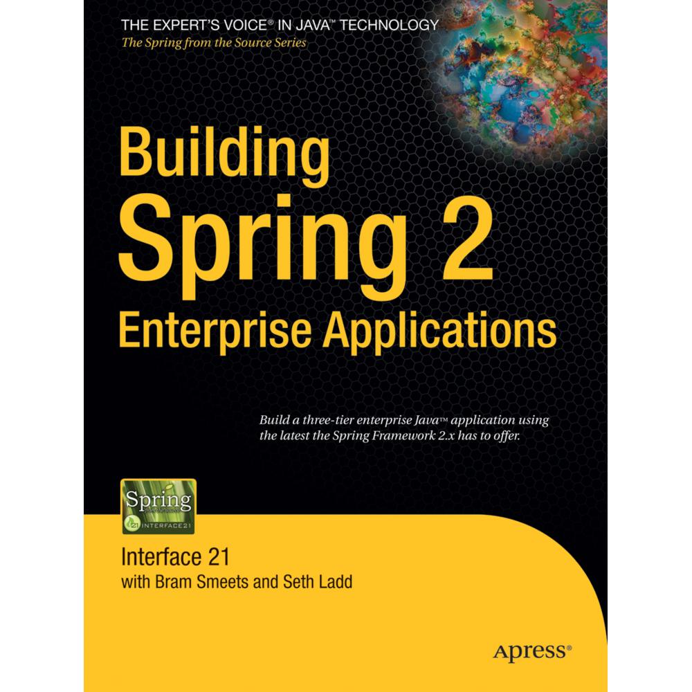 Building Spring 2 Enterprise Applications, Fachbücher von Seth Ladd, Bram Smeets