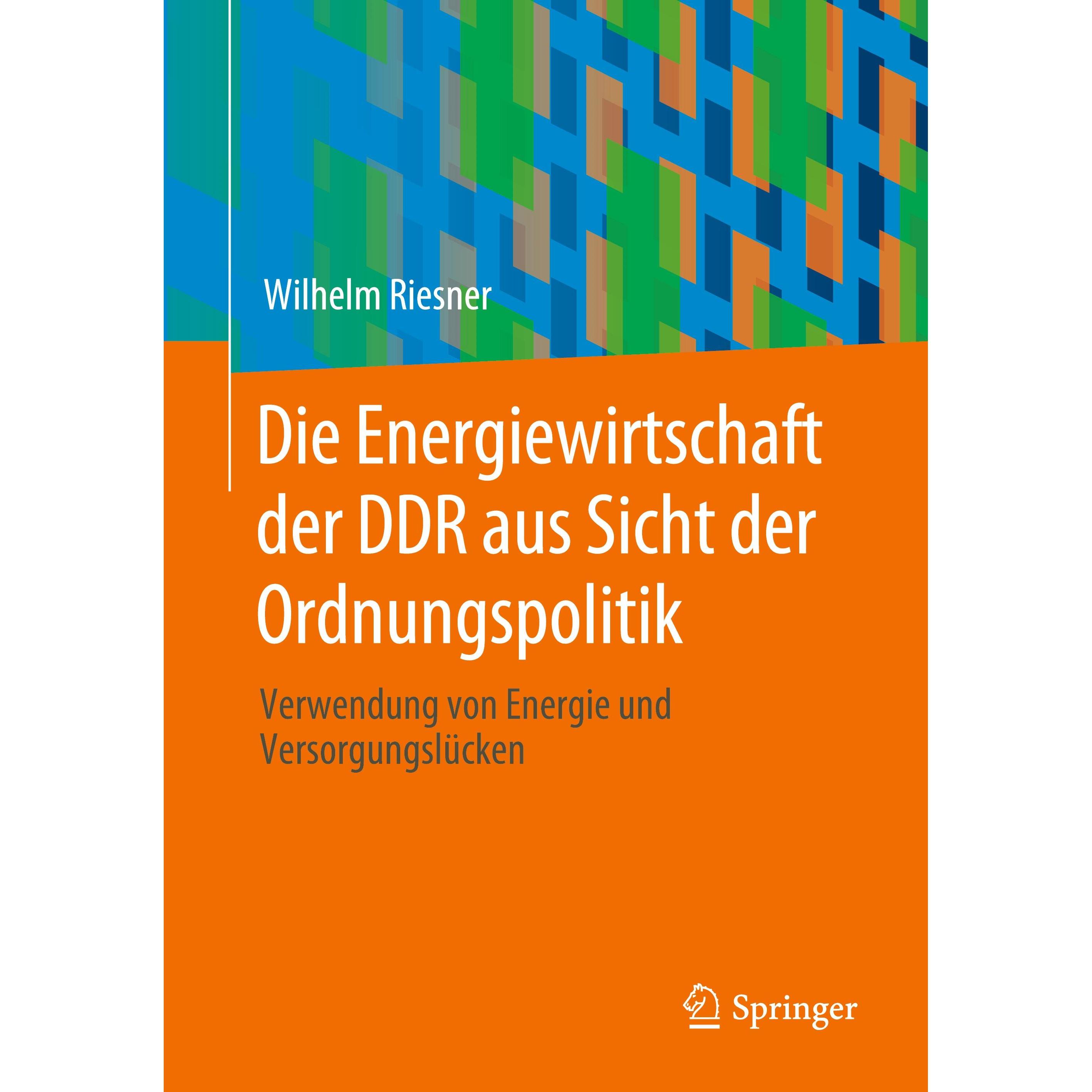 Die Energiewirtschaft der DDR aus Sicht der Ordnungspolitik, Fachbücher von Wilhelm Riesner
