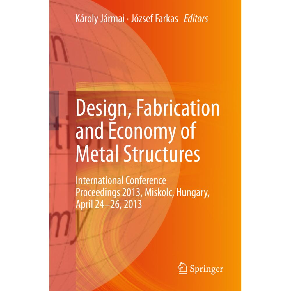 Design, Fabrication and Economy of Metal Structures, Fachbücher von Károly Jármai, József Farkas