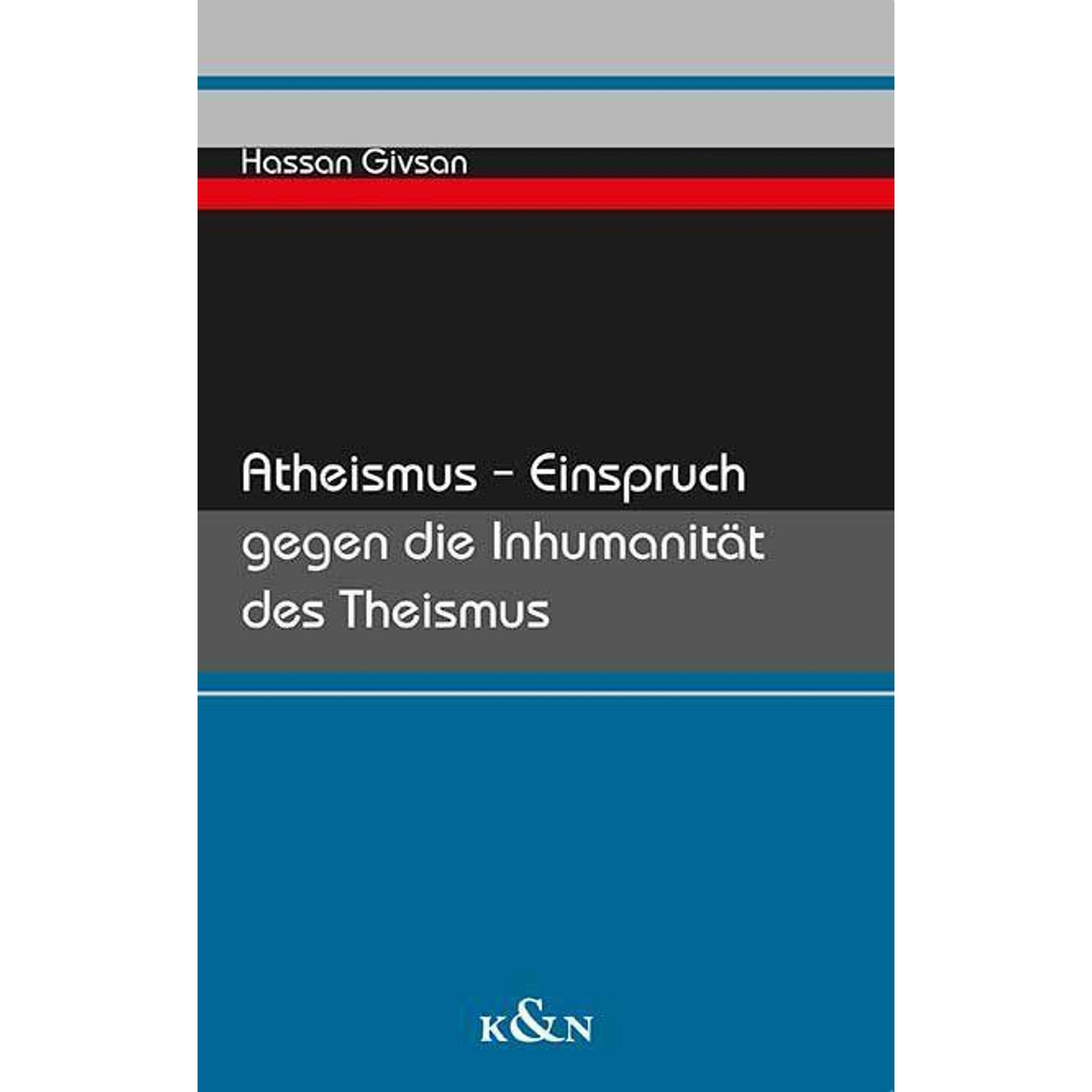 Atheismus - Einspruch gegen die Inhumanität des Theismus, Sachbücher von Hassan Givsan