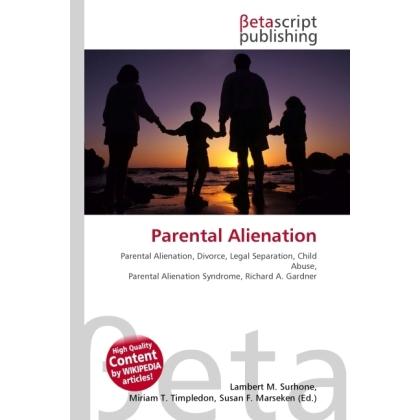 Parental Alienation, Fachbücher von Susan F. Marseken, Lambert M. Surhone, Miriam T. Timpledon