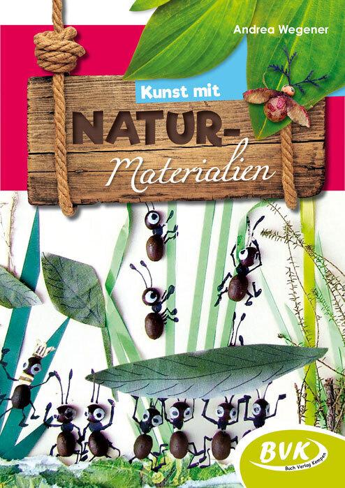 Produktbild Kunst mit Naturmaterialien (Deutsch, Andrea Wegener, 2016)