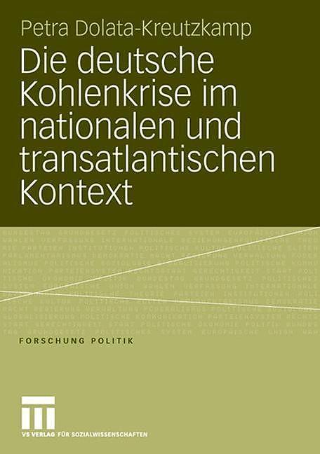Produktbild Die deutsche Kohlenkrise im nationalen und transatlantischen Kontext (Deutsch, Petra Dolata-Kreutzkamp, 2006)