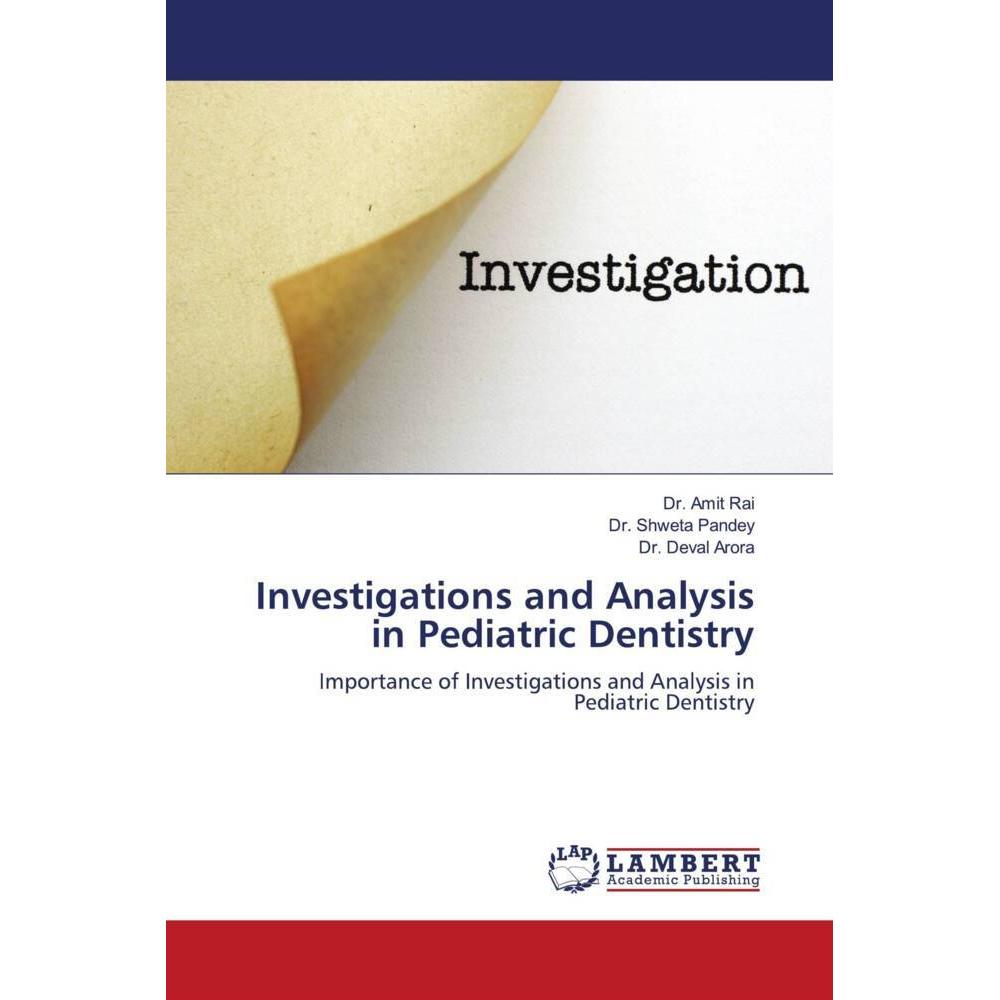 Investigations and Analysis in Pediatric Dentistry, Fachbücher von Dr. Shweta Pandey, Dr. Amit Rai, Dr. Deval Arora