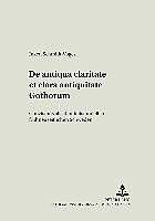 Produktbild De antiqua claritate et clara antiquitate Gothorum (Deutsch, Inken Schmidt-Voges, 2004)