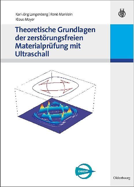 Produktbild Theoretische Grundlagen der zerstörungsfreien Materialprüfung mit Ultraschall (Deutsch, Karl-Jörg Langenberg, Klaus Mayer, René Marklein, 2009)