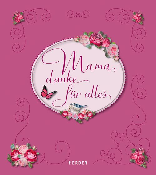 Produktbild Mama, danke für alles (Deutsch, Ute Elisabeth Mordhorst, 2017)