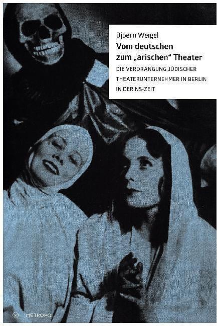 Produktbild Vom deutschen zum "arischen" Theater (Deutsch, Bjoern Weigel, 2017)