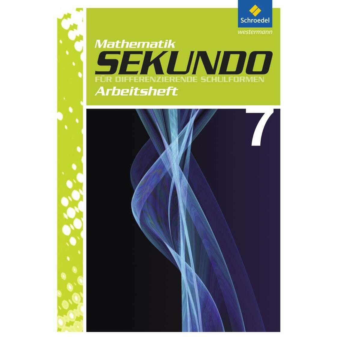Sekundo 7. Ausgabe 2009. Arbeitsheft, Schulbücher von Martina Lenze, Max Schröder, Bernd Wurl, Alexander Wynands
