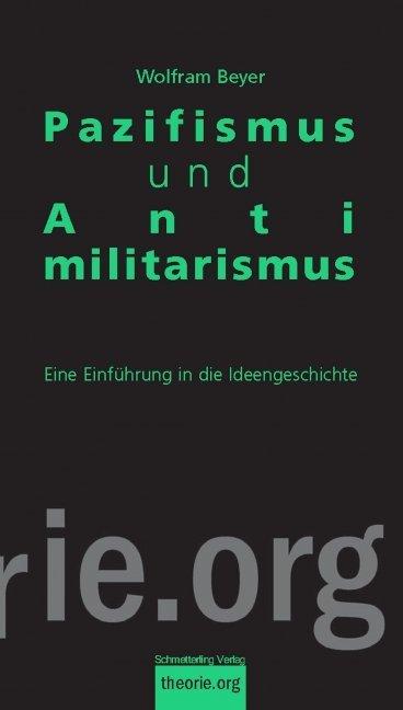 Produktbild Pazifismus und Antimilitarismus (Deutsch, Wolfram Beyer, 2012)