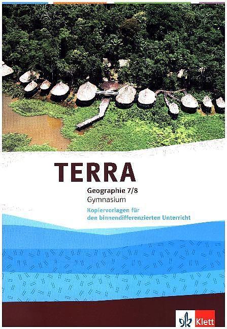 Produktbild TERRA Geographie 7/8.Schuljahr. Kopiervorlagen für den binnendifferenzierenden Unterricht (Deutsch, Ernst Klett Verlag, 2016)