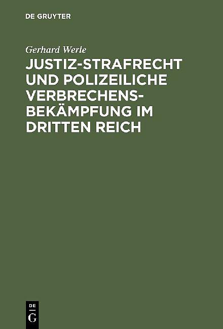 Produktbild Justiz-Strafrecht und polizeiliche Verbrechensbekämpfung im Dritten Reich (Deutsch, 1989)