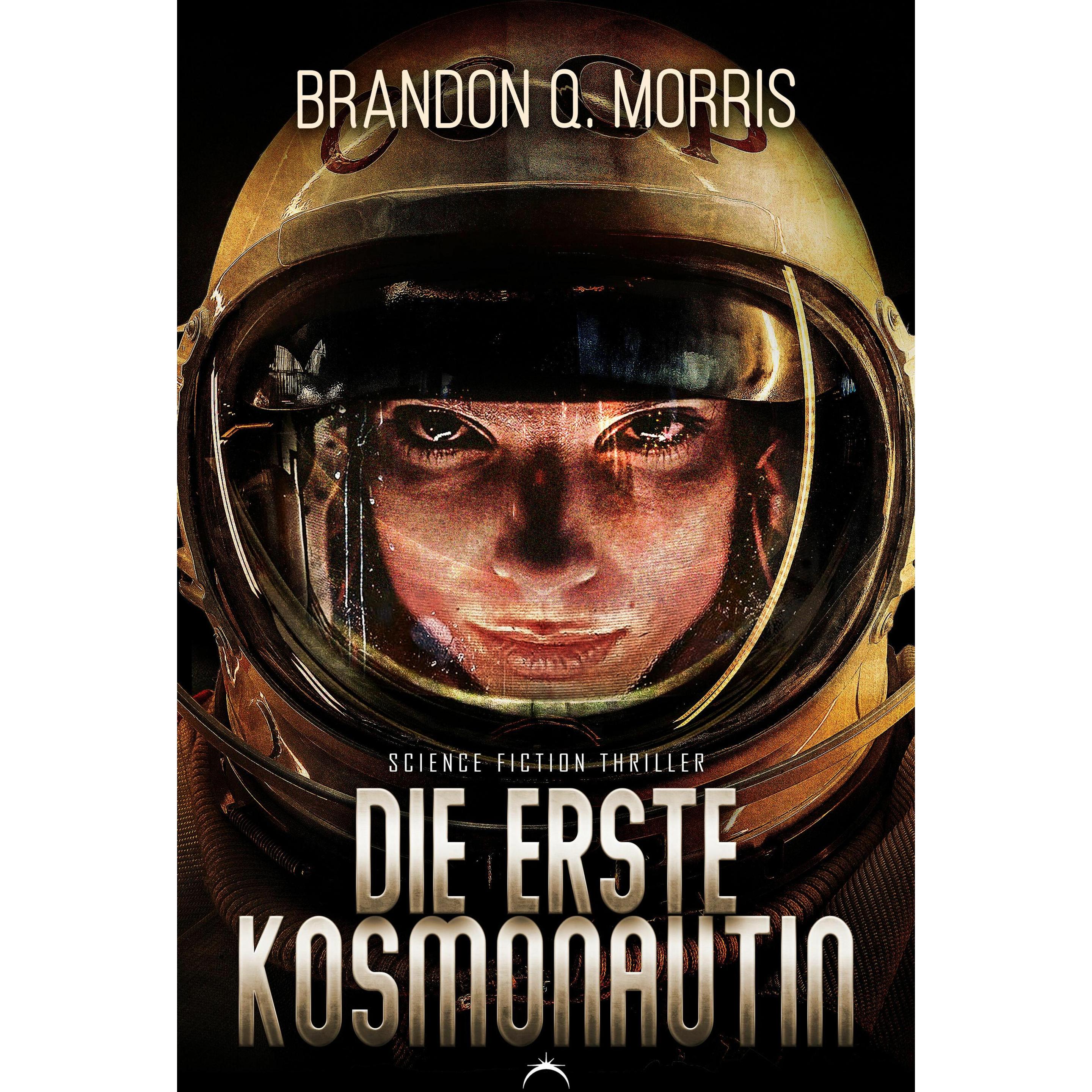 Die erste Kosmonautin, Belletristik von Brandon Q Morris