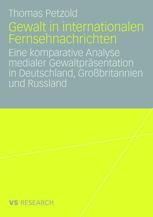Produktbild Gewalt in internationalen Fernsehnachrichten (Deutsch, Thomas Petzold, 2008)