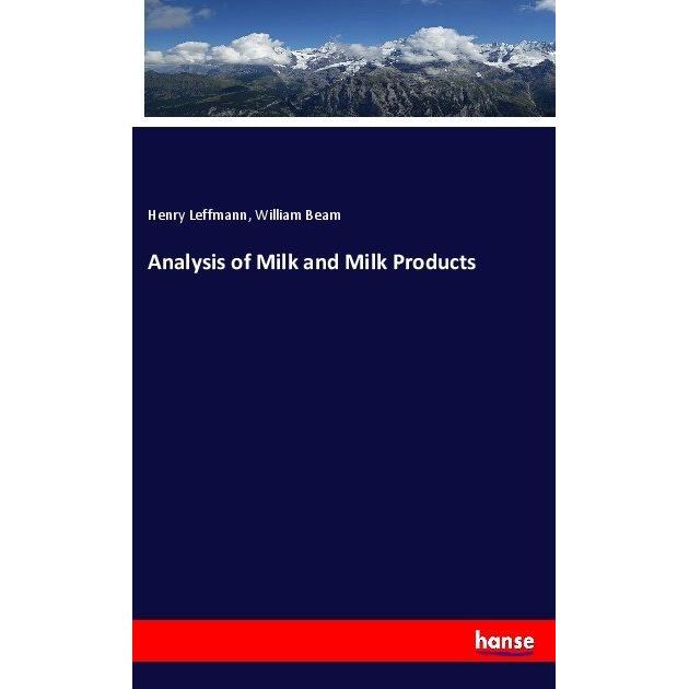 Analysis of Milk and Milk Products, Fachbücher von William Beam, Henry Leffmann