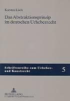 Produktbild Das Abstraktionsprinzip im deutschen Urheberrecht (Deutsch, Karsten Lisch, 2007)