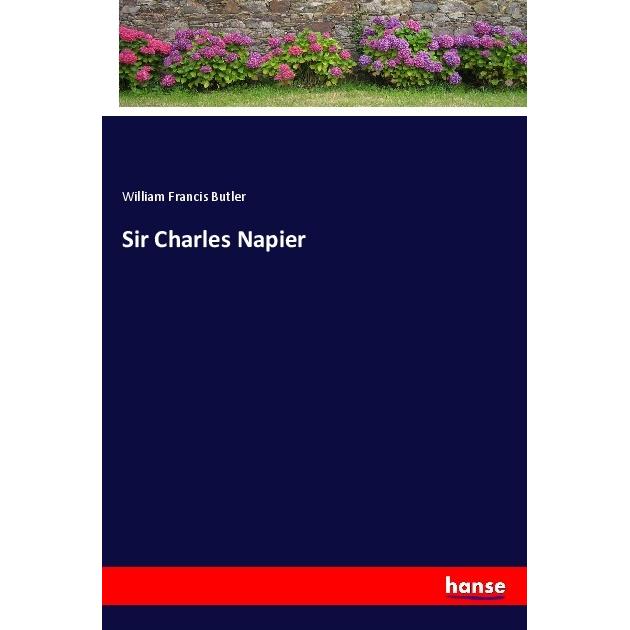 Sir Charles Napier, Belletristik von William Francis Butler