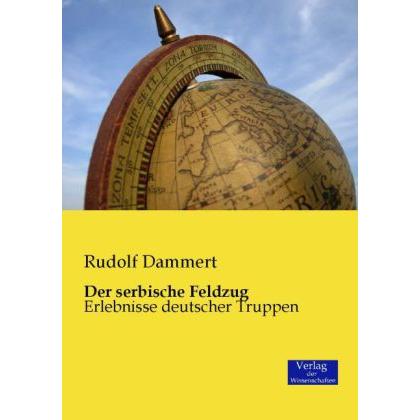 Der serbische Feldzug, Fachbücher von Rudolf Dammert