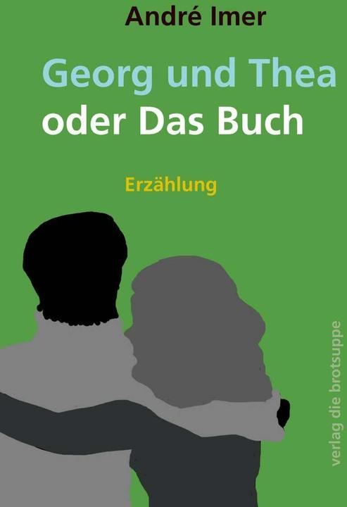 Produktbild Georg und Thea oder Das Buch (Deutsch, André Imer, 2013)