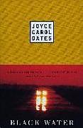 Produktbild Black Water (Englisch, Joyce Carol Oates, 1993)