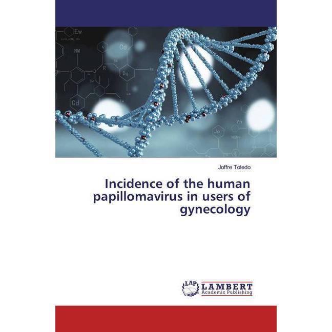 Incidence of the human papillomavirus in users of gynecology, Fachbücher von Joffre Toledo