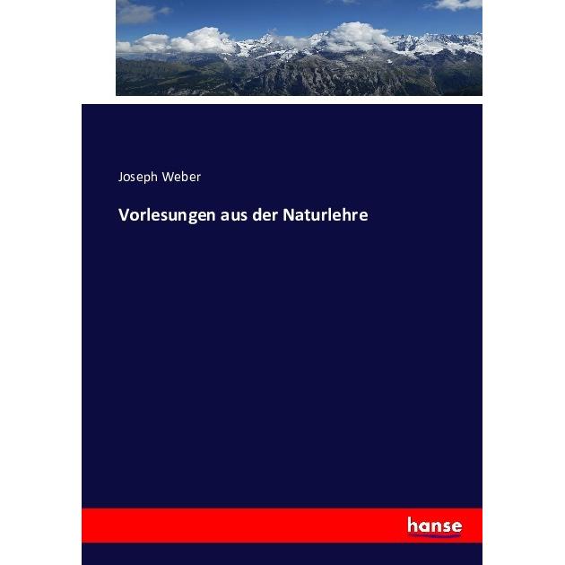 Vorlesungen aus der Naturlehre, Fachbücher von Joseph Weber
