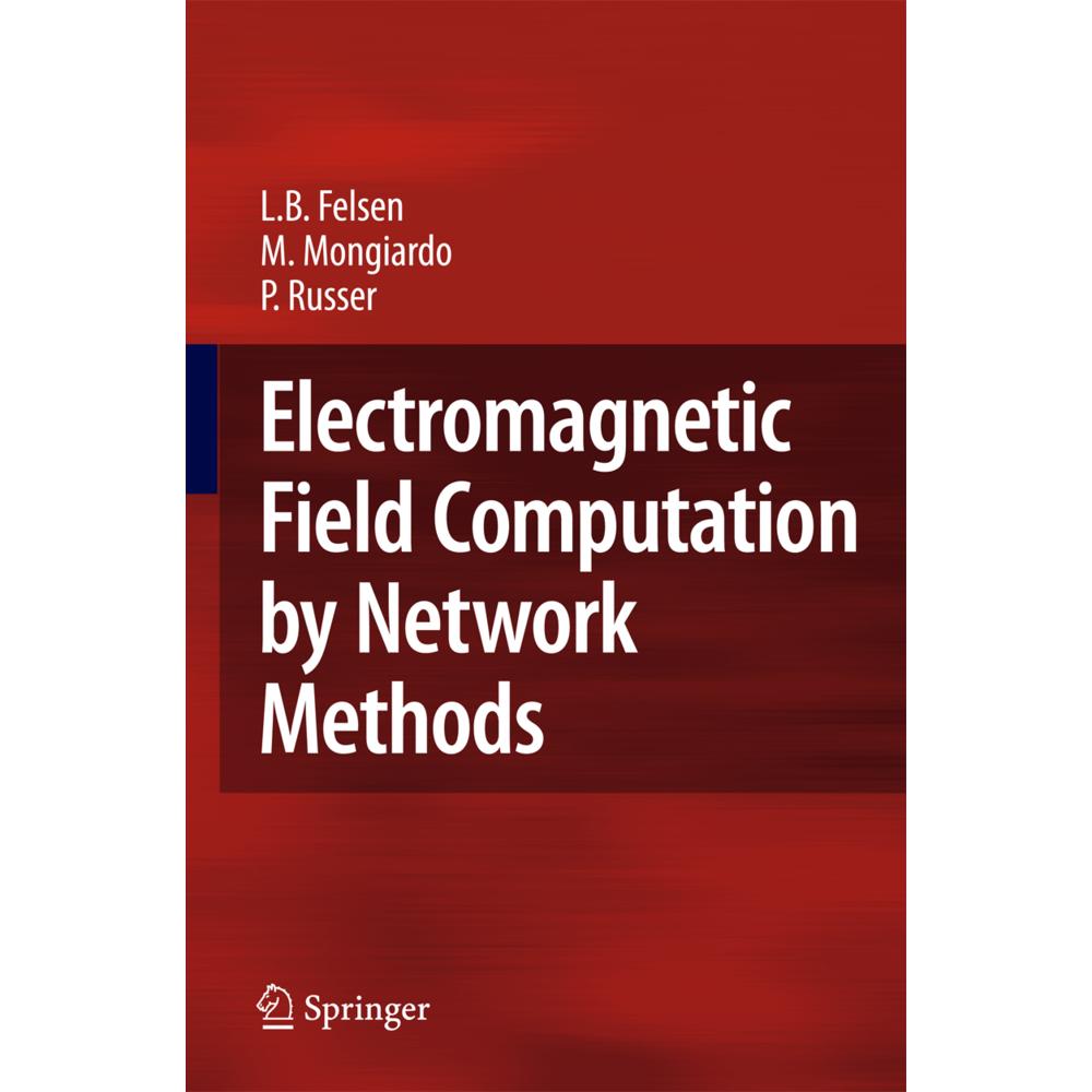 Electromagnetic Field Computation by Network Methods, Fachbücher von Peter Russer, Leopold B. Felsen, Mauro Mongiardo