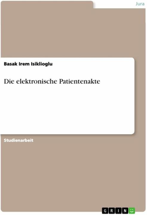 Actual product image Die elektronische Patientenakte (German, Basak Irem Isiklioglu, 2020)