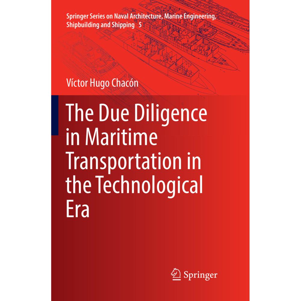 The Due Diligence in Maritime Transportation in the Technological Era, Fachbücher von Víctor Hugo Chacón