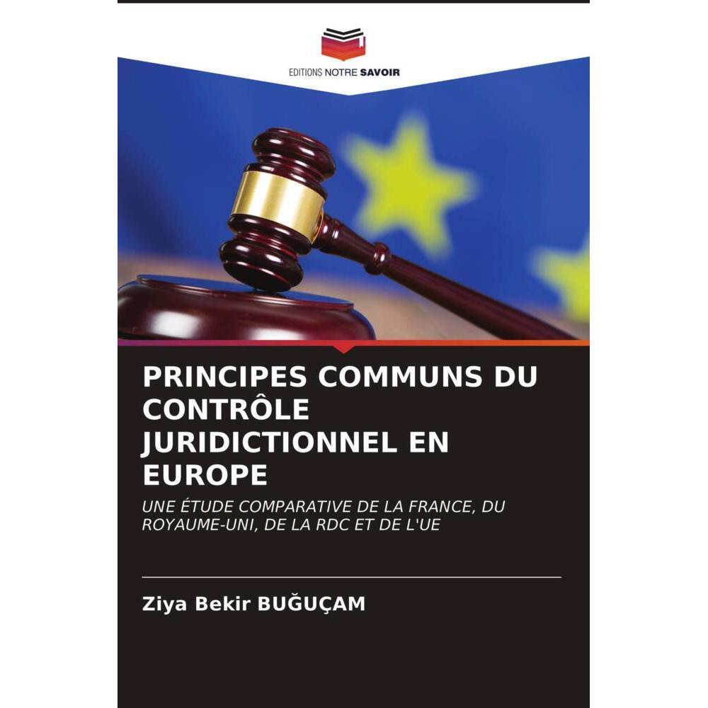 Principes Communs Du Contrôle Juridictionnel En Europe, Fachbücher von Ziya Bekir BUGUÇAM