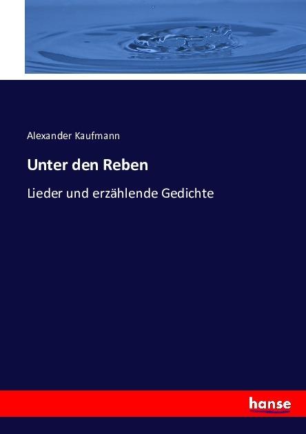 Produktbild Unter den Reben (Deutsch, Alexander Kaufmann, 2016)