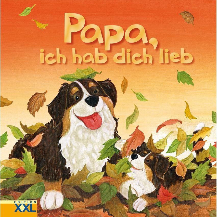 Kinderbuch "Papa ich hab dich lieb", Kinderbücher von Edition XXL