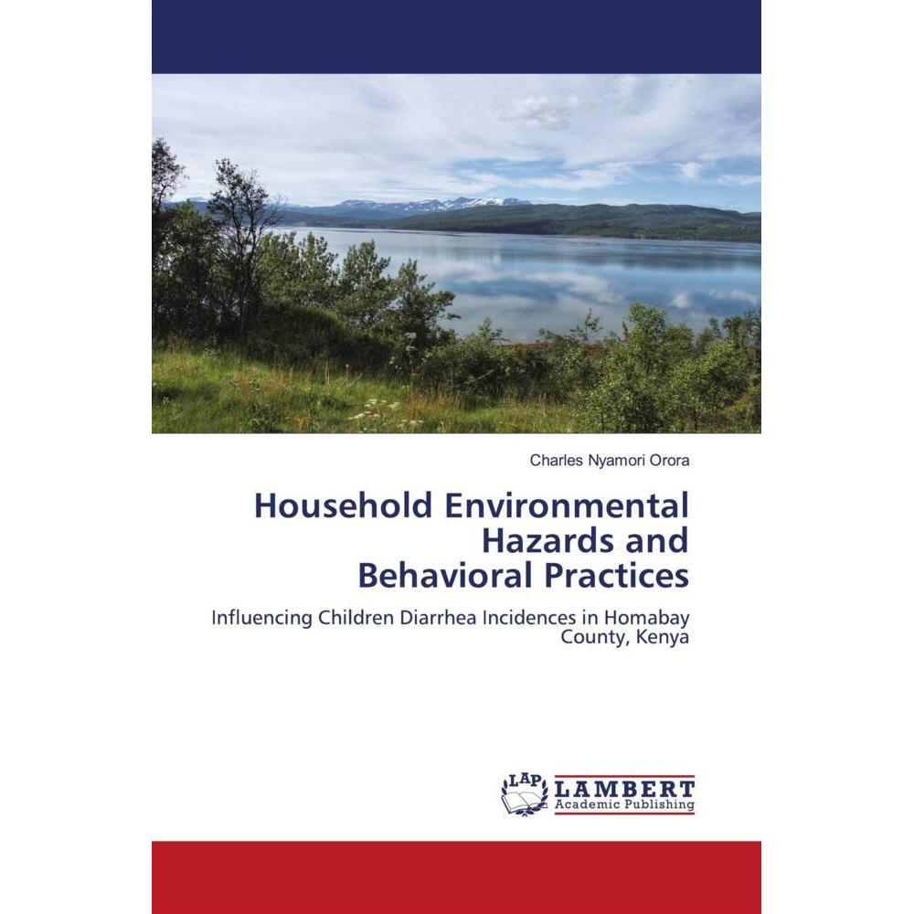 Household Environmental Hazards and Behavioral Practices, Fachbücher von Charles Nyamori Orora