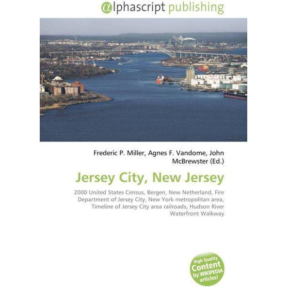Jersey City, New Jersey, Fachbücher von Agnes F. Vandome, Frederic P. Miller, John McBrewster