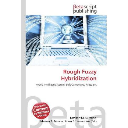 Rough Fuzzy Hybridization, Fachbücher von Mariam T. Tennoe, Susan F. Henssonow, Lambert M. Surhone