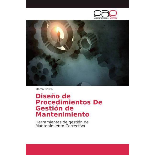 Diseño de Procedimientos De Gestión de Mantenimiento, Fachbücher von Marco Riofrío