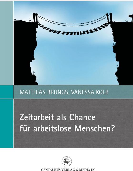 Produktbild Zeitarbeit als Chance für arbeitslose Menschen? (Deutsch, Matthias Brungs, Vanessa Kolb, 2013)