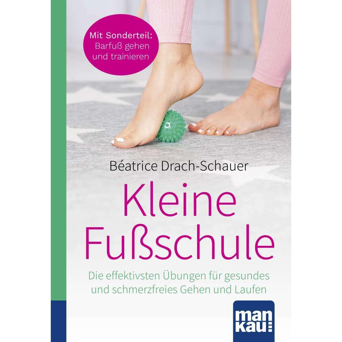 Kleine Fussschule. Kompakt-Ratgeber, Ratgeber von Béatrice Drach-Schauer
