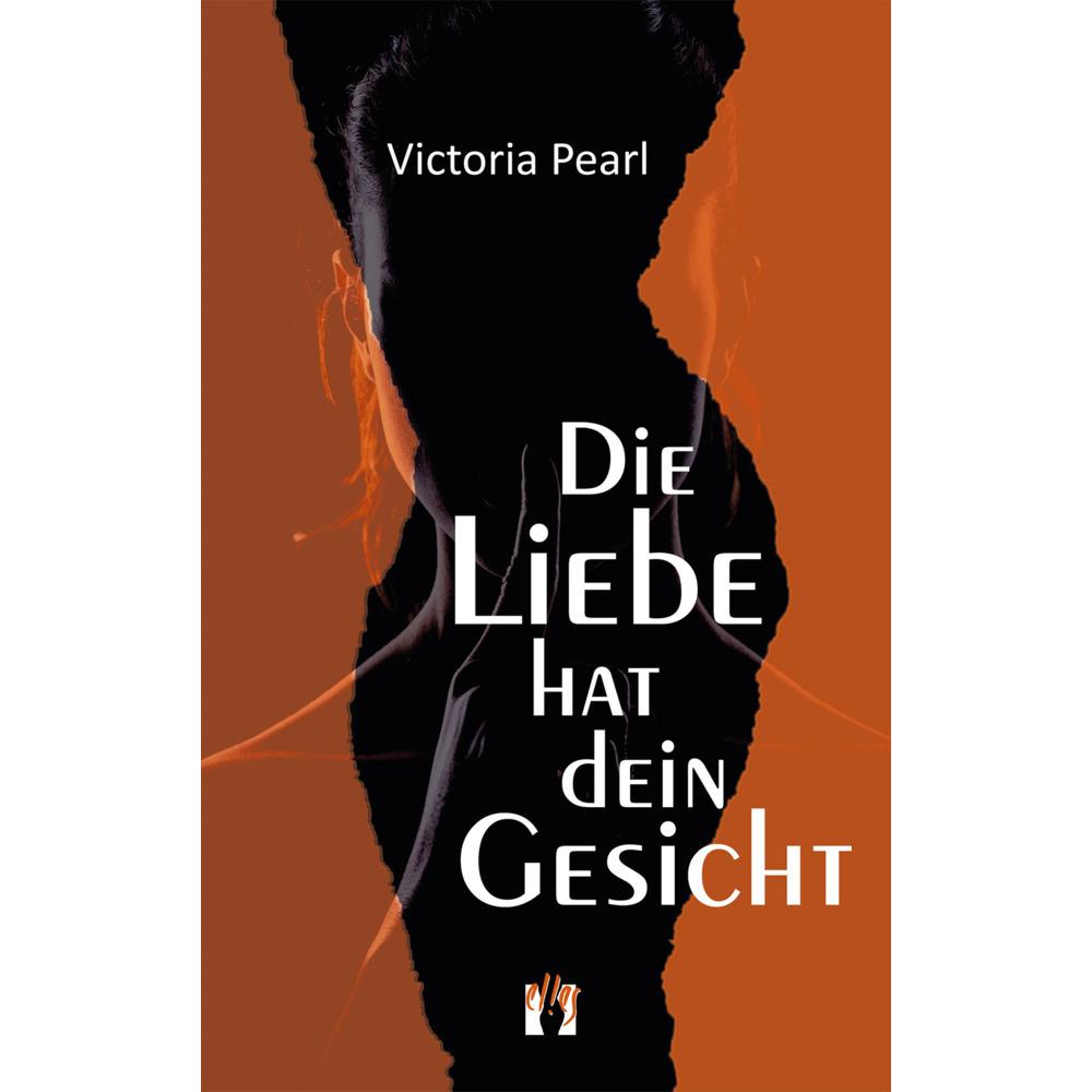 Die Liebe hat dein Gesicht, Belletristik von Victoria Pearl