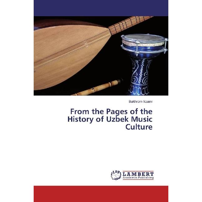 From the Pages of the History of Uzbek Music Culture, Fachbücher von Bakhrom Irzaev