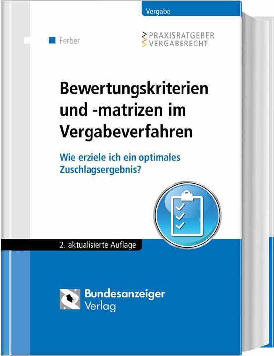 Produktbild Bewertungskriterien und -matrizen im Vergabeverfahren (Deutsch, Christian von Deimling, Christopher Zeiss, Frederic Delcuve, Michael Essig, Oliver Hattig, Rebecca Schaeffer, Sven-Steffen Schulz, Thomas Ferber, Tobias Oest, 2018)