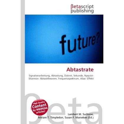 Abtastrate, Fachbücher von Susan F. Marseken, Lambert M. Surhone, Miriam T. Timpledon