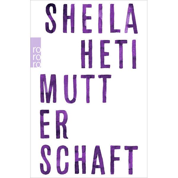Mutterschaft, Belletristik von Sheila Heti